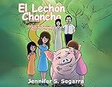 El Lechón Choncho: Choncho the Pig