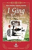 I Ging: Bibliothek der Orakel - Orakel, Beratung, Lebenshilfe - Marlies Holitzka