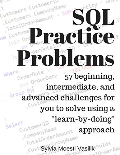 SQL Practice Problems: 57 Beginning, Intermediate, and Advanced Challenges for You to Solve Using a "Learn-by-doing" Approach view 2