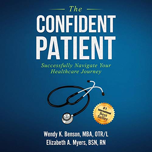 The Confident Patient: Successfully Navigate Your Healthcare Journey by Wendy Benson, Elizabeth Myers episode artwork