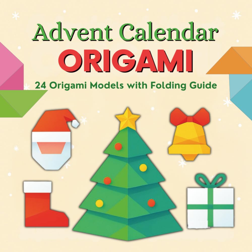 Origami Advent Calendar: 24 Christmas models with an Illustrated folding guide | One per day to create, decorate, and countdown with the family.