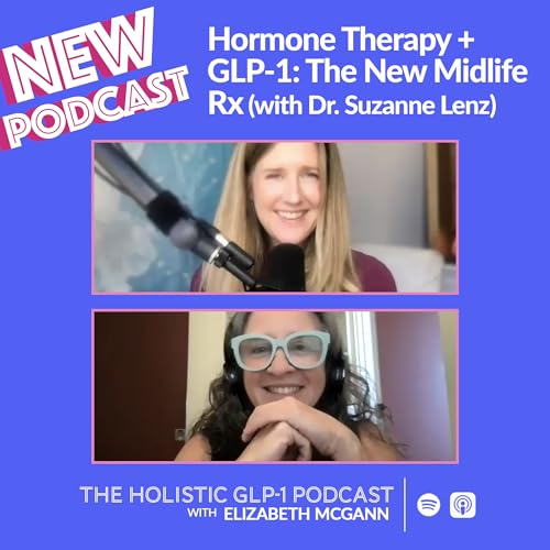 Page de couverture de #45 - Hormone Therapy + GLP-1: The New Midlife Rx (with Dr. Suzanne Lenz)