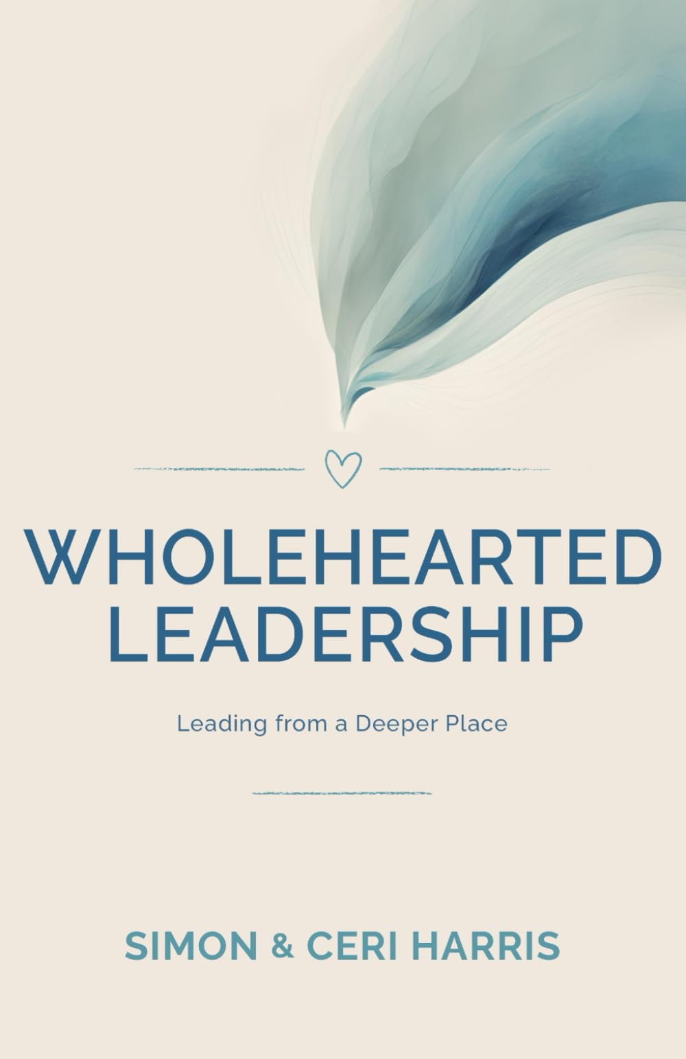 Wholehearted Leadership (PublishU)