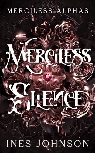 Image of Merciless Silence: a Dark Mafia Alpha Wolf Shifter Forced Marriage Romance (Merciless Alphas Book 3)
