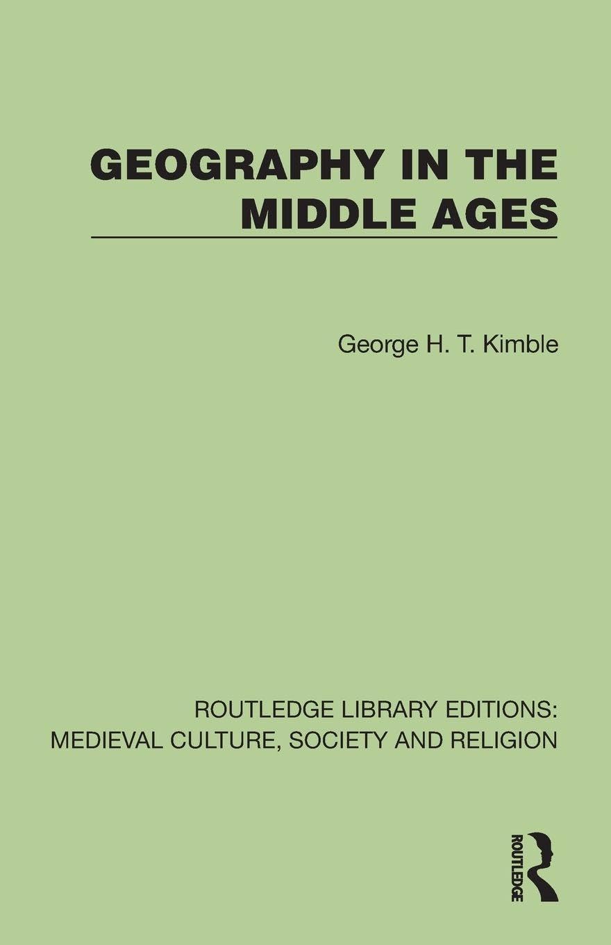 Geography in the Middle Ages (Routledge Library Editions: Medieval Culture, Society, & Religion)