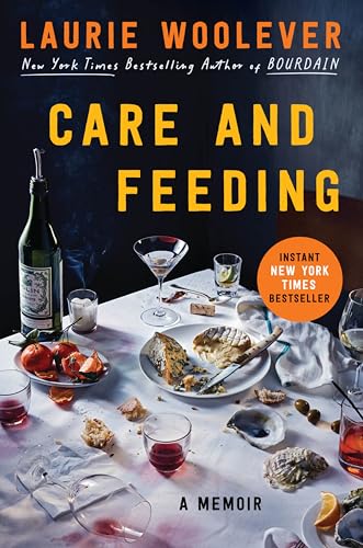 Care and Feeding: A Memoir