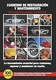  CUADERNO DE RESTAURACIÒN Y MANTENIMIENTO: PARA COCHES CLÀSICOS Y DEPORTIVOS