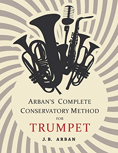 Arban’s Complete Conservatory Method for Trumpet