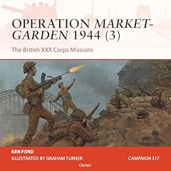 Operation Market-Garden 1944: The British XXX Corps Missions cover art