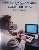 Serious Programming for the Commodore 64 083061821X Book Cover