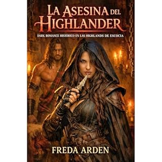 LA ASESINA DEL HIGHLANDER. DARK ROMANCE HIST&Oacute;RICO EN LAS HIGHLANDS DE ESCOCIA Audiolibro Por Freda Arden arte de porta