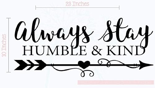 Always Stay Humble & Kind - Calcomanías de vinilo inspiradoras para pared, calcomanías de pared con citas motivacionales, refranes de vinilo para