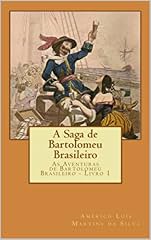 Capa de A SAGA DE BARTOLOMEU BRASILEIRO: As Aventuras de Bartolomeu Brasileiro - Livro 1