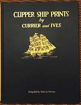 Hardcover Clipper Ship Prints, including Other Merchant Sailing Ships, by N. Currier & Currier & Ives. Book