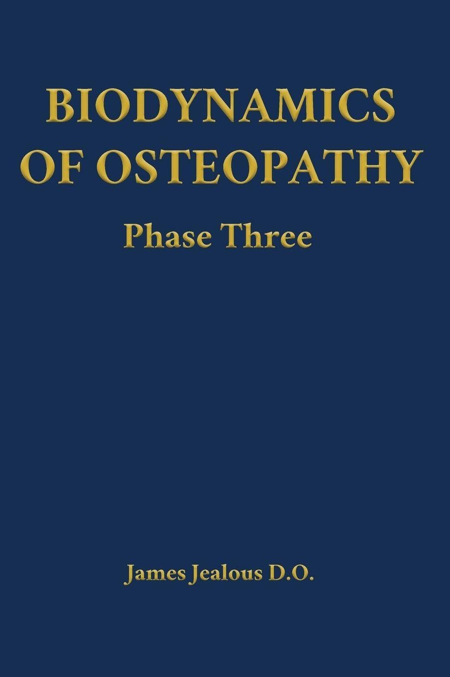 Biodynamics of Osteopathy Phase Three
