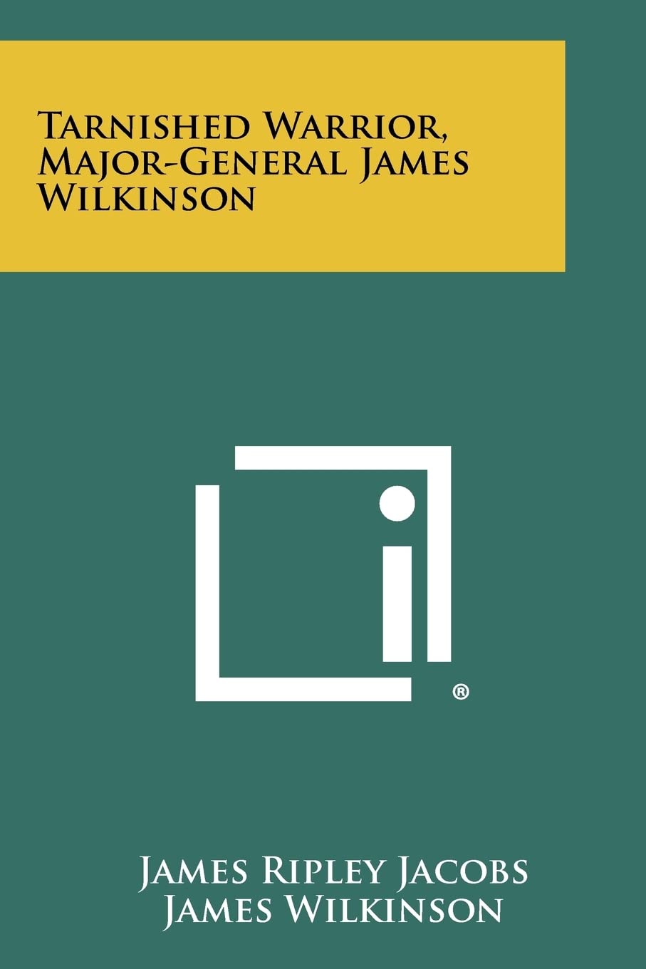 Tarnished Warrior, Major-General James Wilkinson