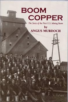 Paperback Boom Copper - The Story of the First U.S. Mining Boom Book
