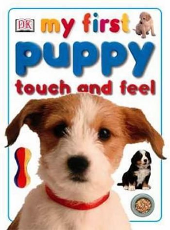 Puppy (My First Touch and Feel)