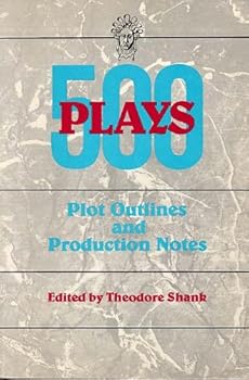Unknown Binding A Digest of 500 Plays: Plot Outlines and Production Notes Book