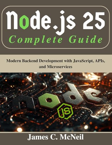  Node.js 25 Complete Guide: Modern Backend Development with JavaScript, APIs, and Microservices