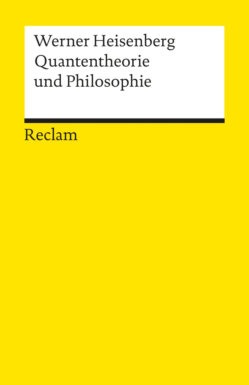 Quantentheorie und Philosophie: Vorlesungen und Aufsätze