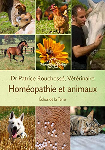 Echos de la terre : La voix des animaux révélée par l'homéopathie vétérinaire Francais PDF