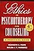 Ethics in Psychotherapy and Counseling 4th Edition: A Practical Guide