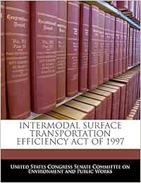 INTERMODAL SURFACE TRANSPORTATION EFFICIENCY ACT OF 1997 United