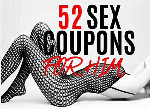 52 Sex Coupons For Him: Hot, Dirty &amp; Naughty Vouchers Book To Spice Up Your Marriage &amp; Sexual Life | Sex Gaming &amp; Kinky Sexy Moments For Couples | For ... Christmas Gift, Husband Or Boyfriend