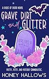 Grave Dirt & Glitter: A Spicy Ex Boyfriend's Best Friend Romance (Dolls of Death Book 1)