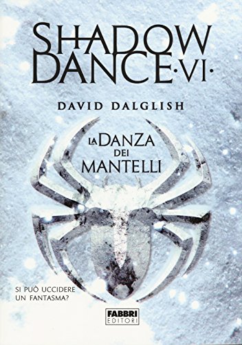 La danza dei mantelli. Shadowdance: 6 La danza dei mantelli. Shadowdance: 6