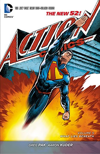 Superman - Action Comics (2011-2016) Vol. 5: What Lies Beneath (Superman - Action Comics Volumes (The New 52))