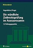  Die mündliche Zivilrechtsprüfung im Assessorexamen: 12 Prüfungsgespräche (Referendariat)