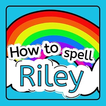 How to Spell Riley: Personalised Book for Riley Aged 2-4: Productions ...