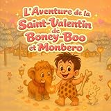  L’Aventure de la Saint-Valentin de Boney-Boo et Monbero: Une douce histoire d’hiver pour partager l’amour (Boney-Boo (Édition Française) t. 7)