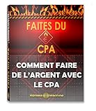  Faites du CPA: Comment faire de l\'argent avec le CPA