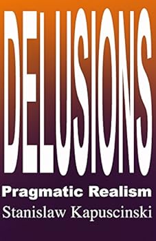 Paperback DELUSIONS - Pragmatic Realism Book