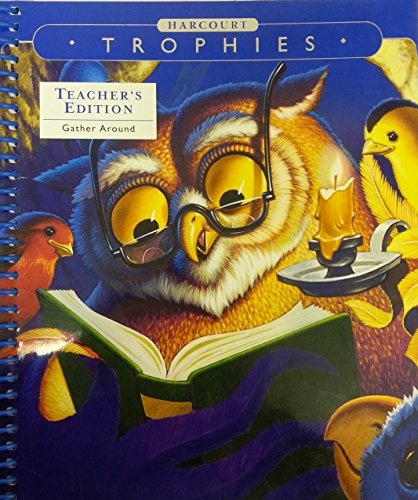 Harcourt Trophies, Grade 1-5, Gather Around- Going Places, Teacher's Edition