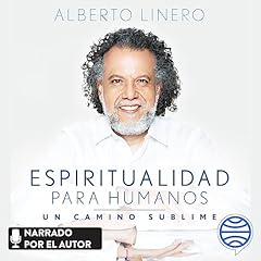 Espiritualidad para humanos Audiolibro Por Alberto Linero arte de portada