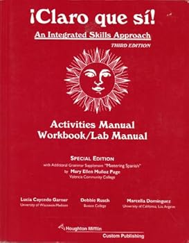 Workbook Claro que si!, An Integrated Skills Approach, 3rd Ed., ACTIVITIES MANUAL WORKBOOK/LAB MANUAL (Special Edition, with additional Grammar supplement Mastering Spanish) Book