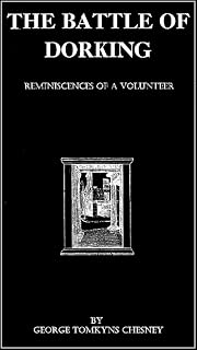 The Battle of Dorking: Reminiscences of a Volunteer
