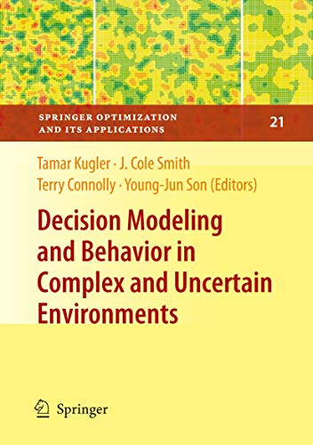 Decision Modeling and Behavior in Complex and Uncertain Environments: 21 (Springer Optimization and Its Applications) view 2