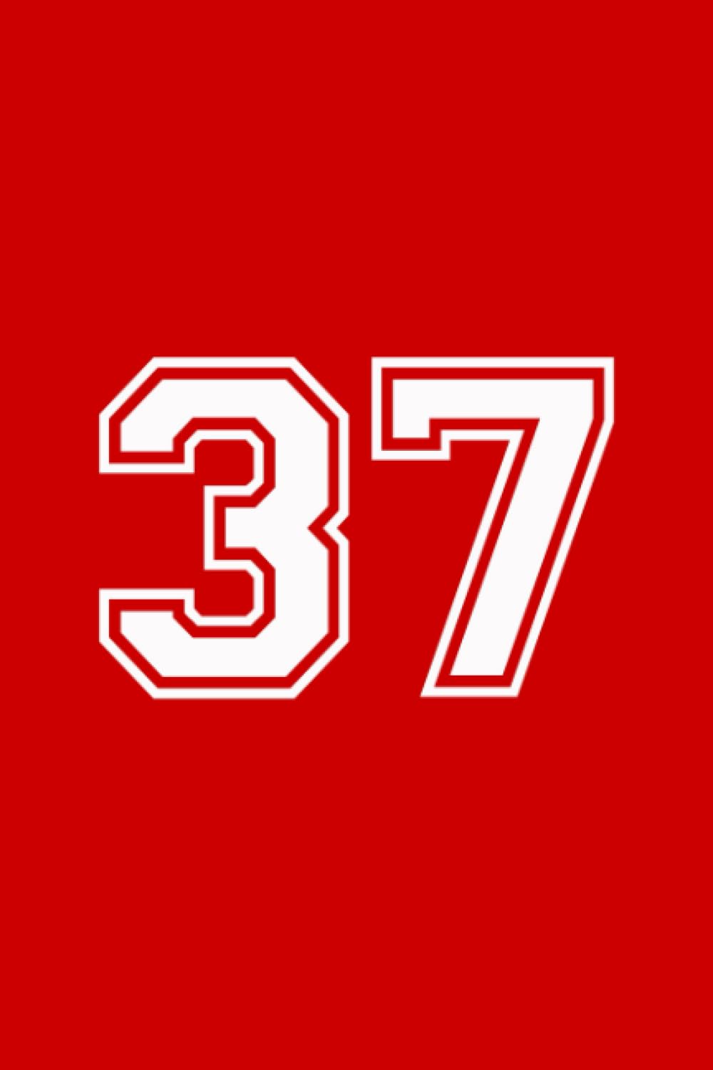 37: #37 Number Thirty Seven, 37th Birthday or Anniversary, Awesome Blank Lined College Style Notebook, Gift For Friends, Family, Kids, Coworkers, Loved Ones and Sports Fans