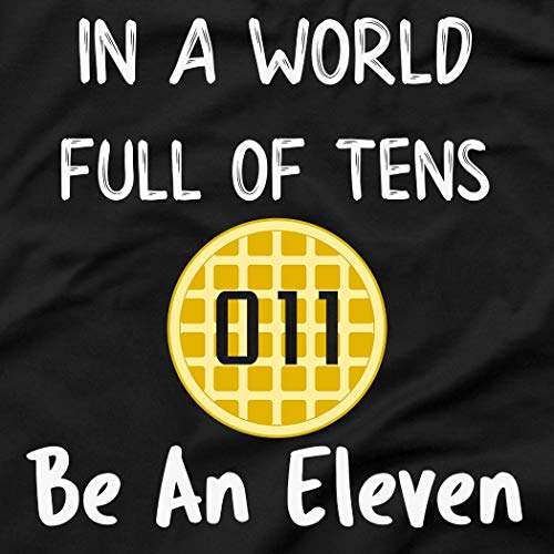 in A World Full of Tens Be an Eleven Waffle 011 T-Shirt2