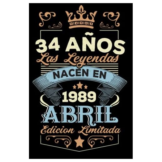LAS LEYENDAS NACEN EN ABRIL EL AÑO 1989: 34 Aniversario Cuaderno personalizado 34 años regalos Feliz 1989 cumpleaños ideas de regalos