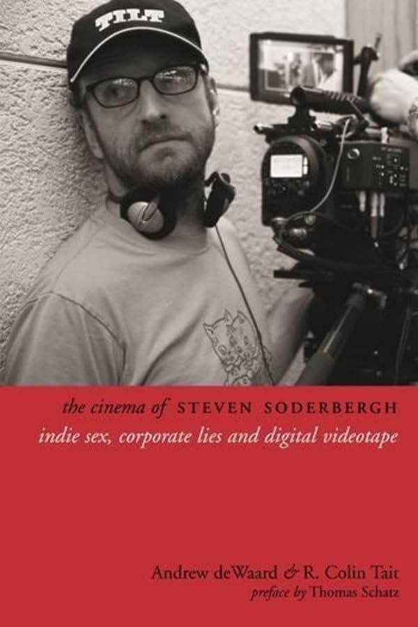 Buy The Cinema of Steven Soderbergh: Indie Sex, Corporate Lies, and Digital Videotape — BookShops.in