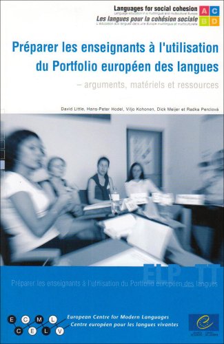 Preparer Les Enseignants a L'utilisation Du Portfolio Europeen Des Langues: Arguments, Materiels Et Ressources: Arguments, matériels et ressources