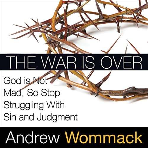 The War Is Over by Andrew Wommack episode artwork