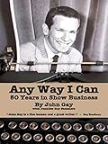 Any Way I Can - Fifty Years in Show Business