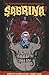 LAS ESCALOFRIANTES AVENTURAS DE SABRINA. VOLUMEN 1